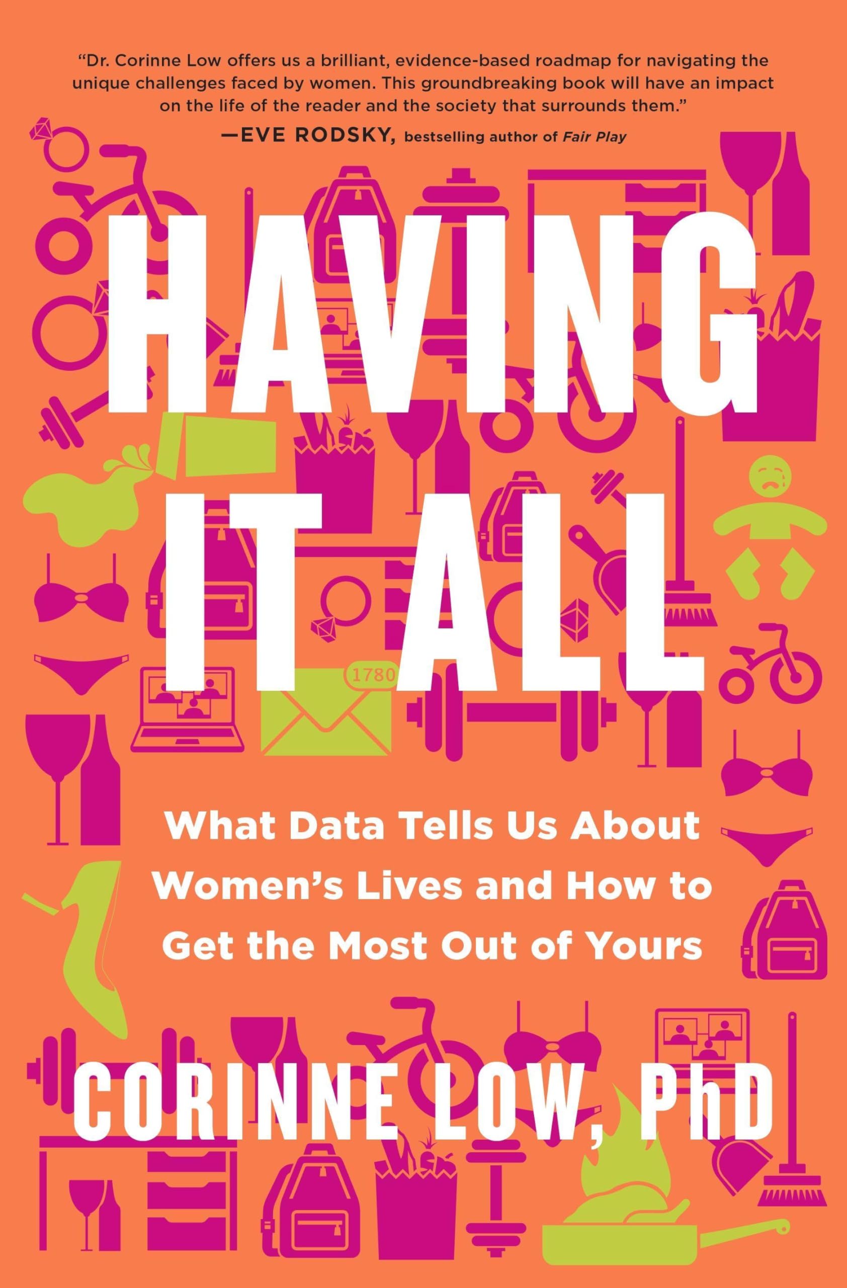 Having It All: What Data Tells Us About Women's Lives and Getting the Most Out of Yours