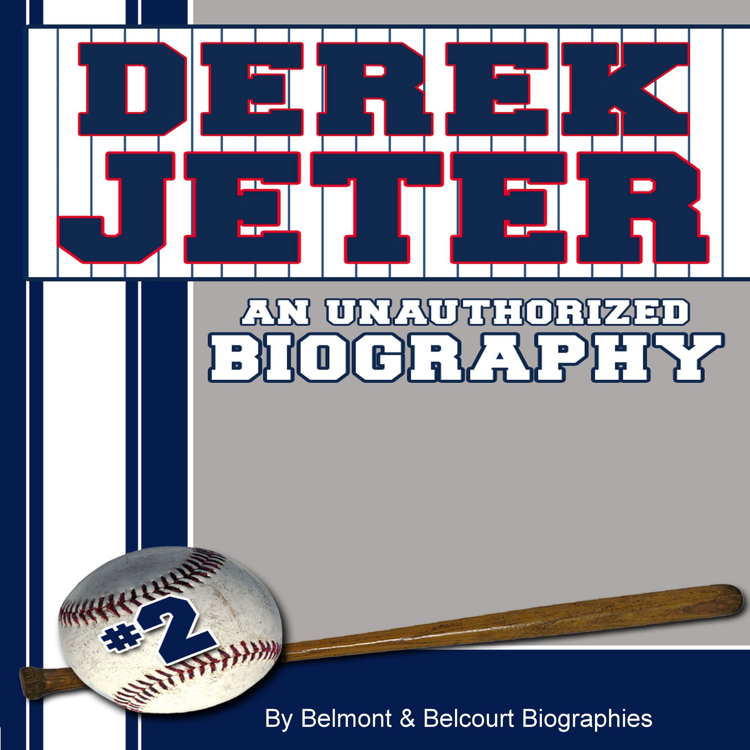 Derek Jeter: An Unauthorized Biography