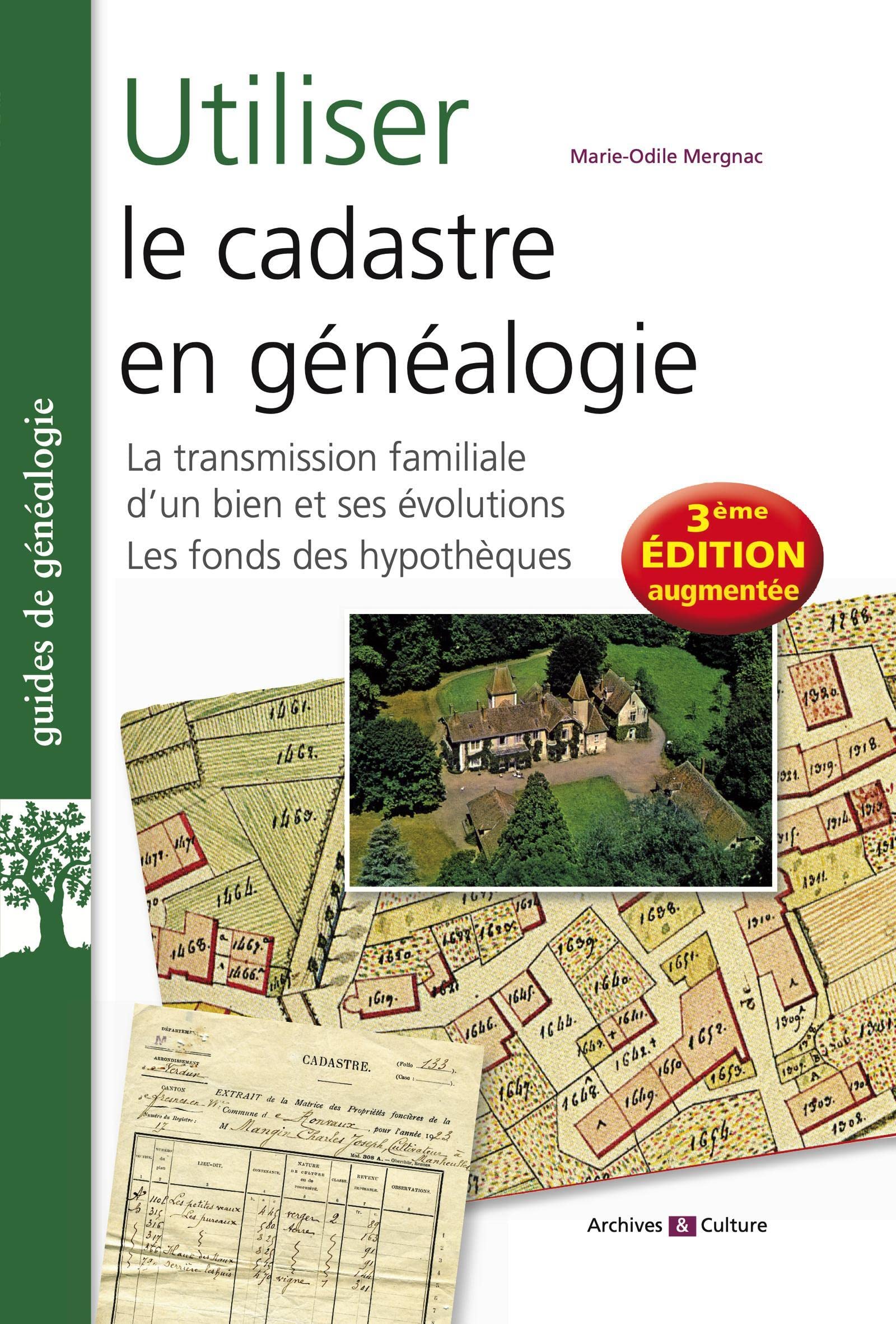 Utiliser le cadastre en généalogie: La transmission familiale d'un bien et ses évolutions. Le fonds des hypothèques
