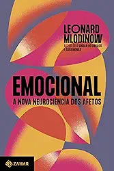 Emocional: A nova neurociência dos afetos