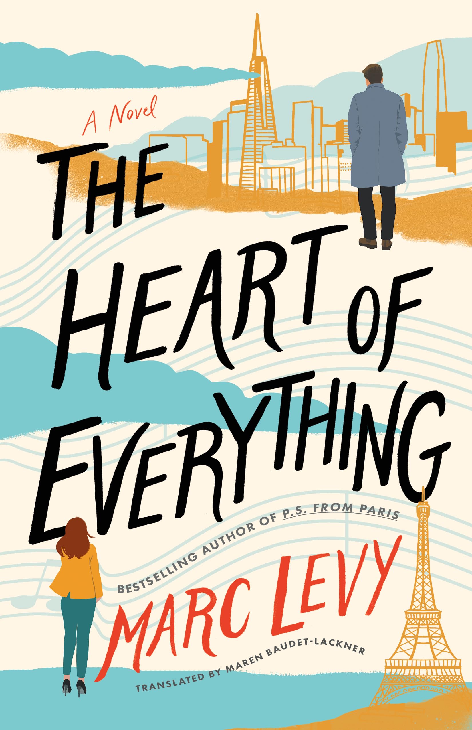 The Heart of Everything: A Novel: Levy, Marc, Baudet-Lackner