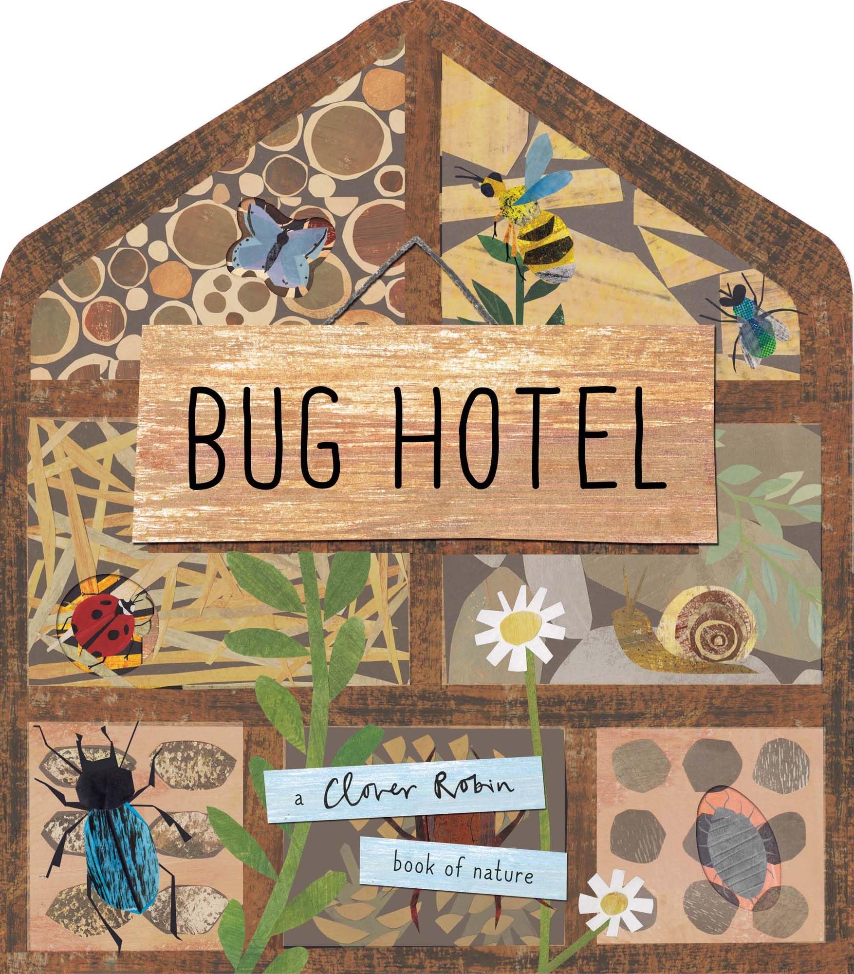 Bug Hotel (A Clover Robin Book of Nature) Hardcover – March 8, 2018