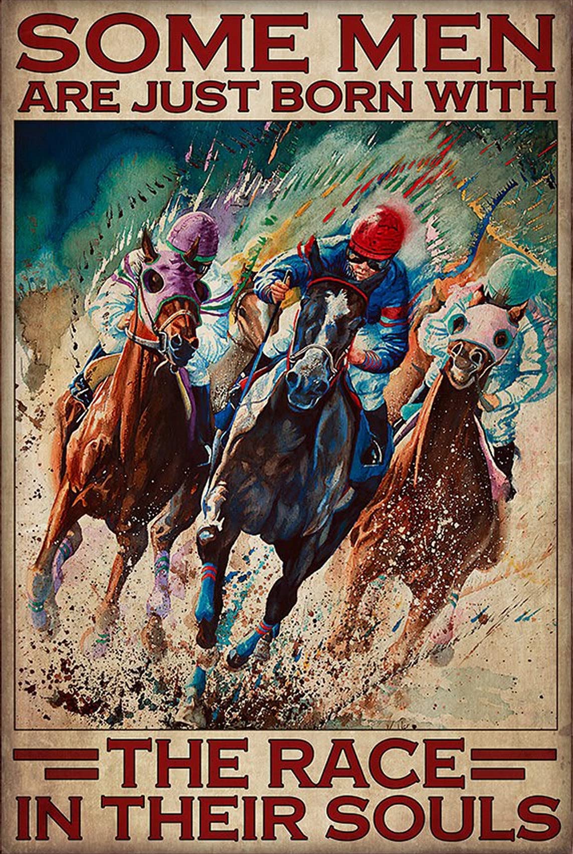 Some Men Are Just Born With The Race In Their Soul Horse Horse Racing Sport Vintage Look Reproduction Metal Sign Vintage Tin Sign 8X12 Inches