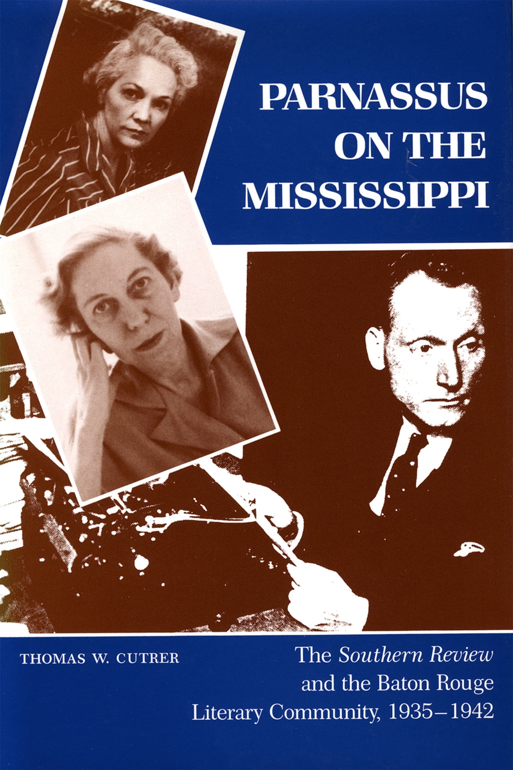 Parnassus on the Mississippi: The Southern Review and the Baton Rouge Literary Community, 1935-1942 (Southern Literary Studies)