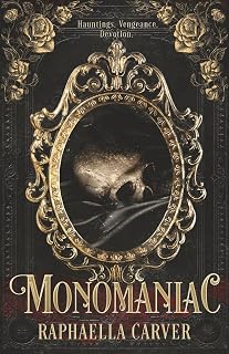 MONOMANIAC: Hauntings. Vengeance. Devotion.