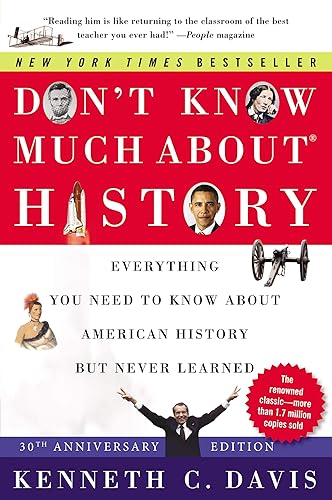 Don't Know Much About® History [30th Anniversary Edition]: Everything You Need to Know About American History but Never Learned