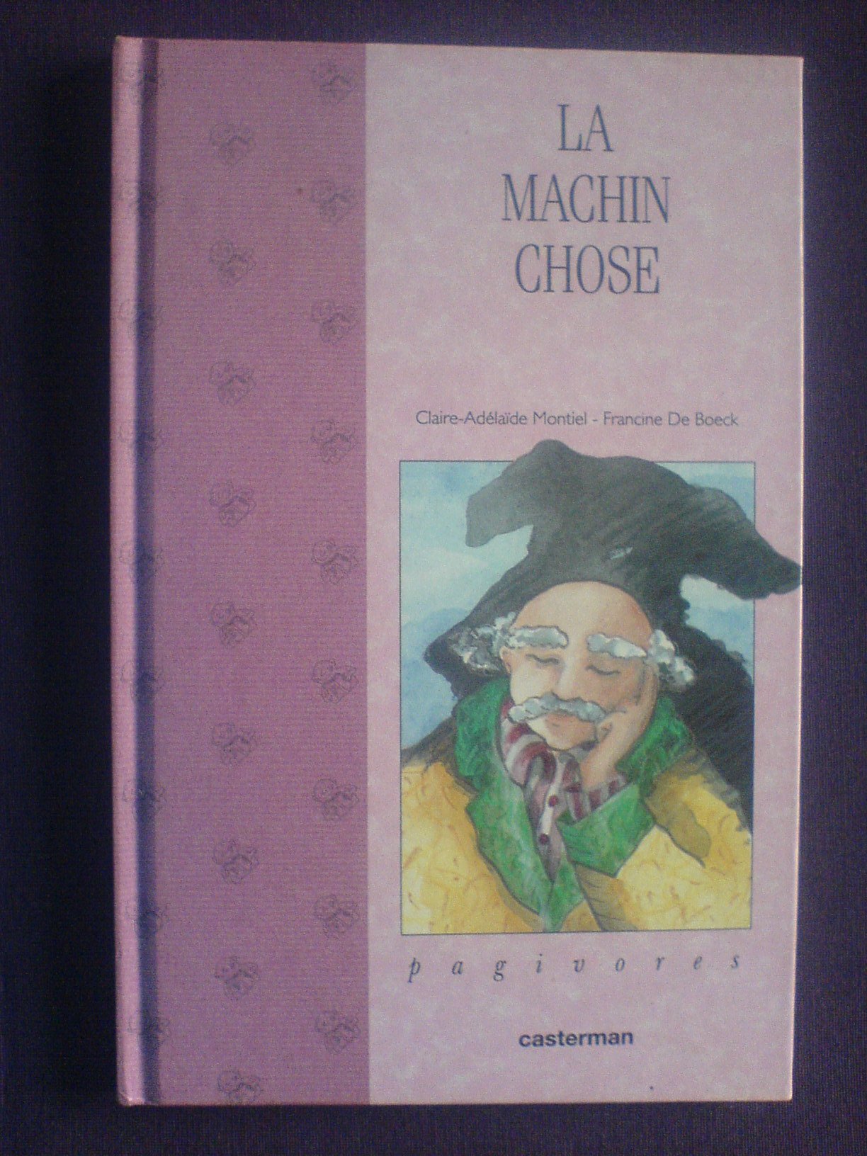 La machin chose Montiel, Claire-Adélaïde and De Boeck