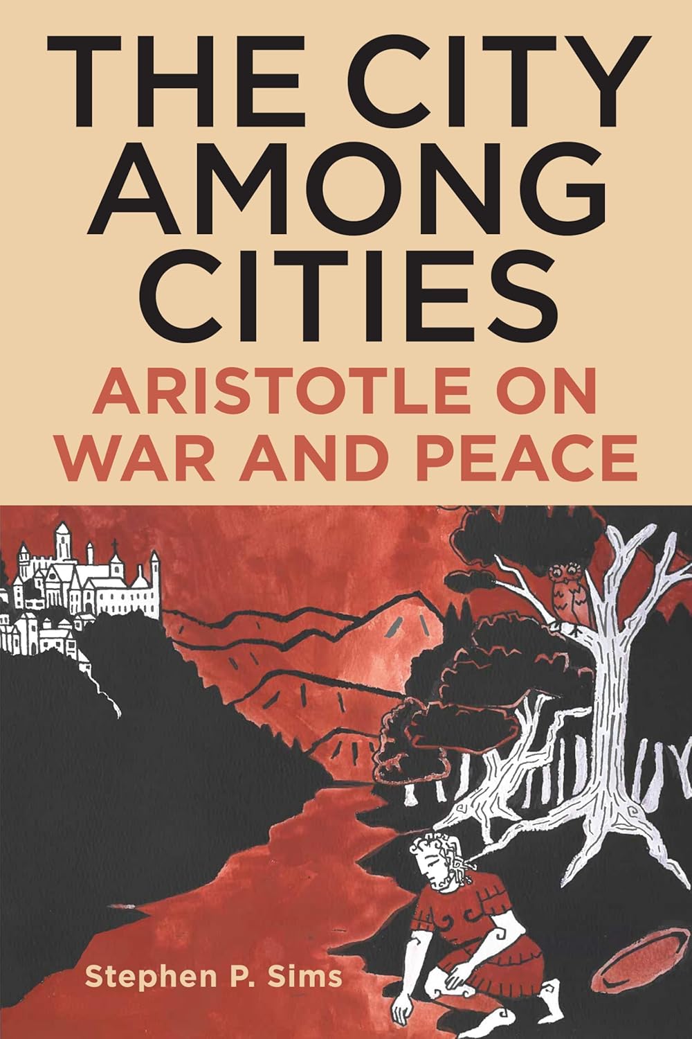 The City Among Cities: Aristotle on War and Peace      Kindle Edition