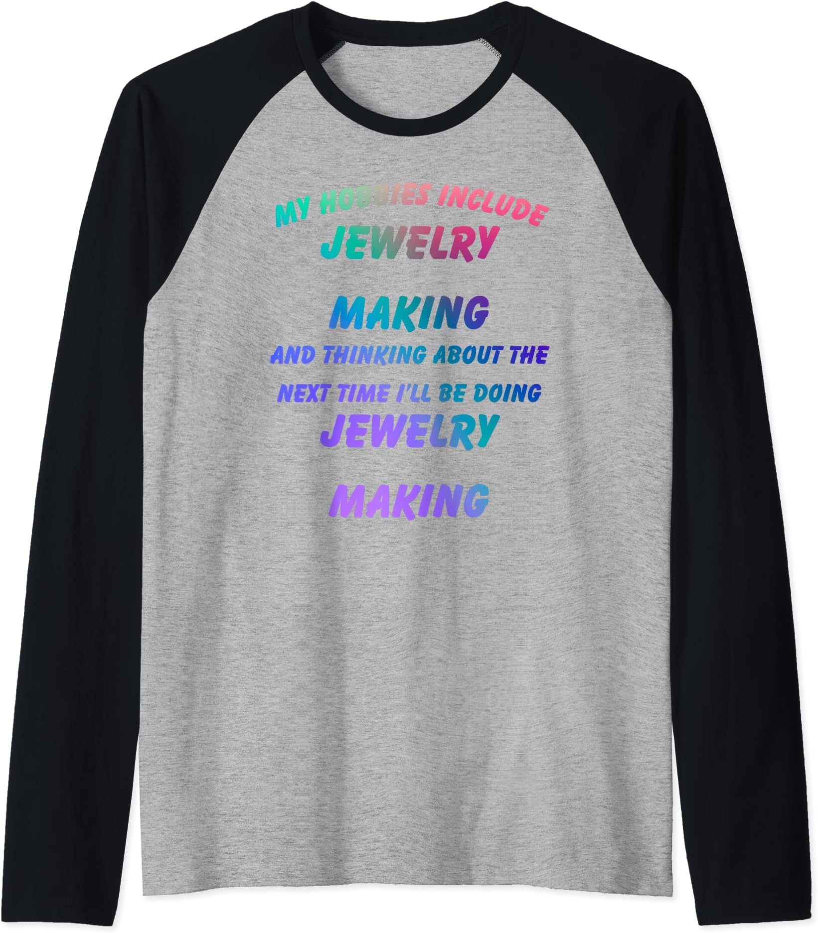 My hobbies include jewelry-making hobbies funny hobby Raglan Baseball Tee