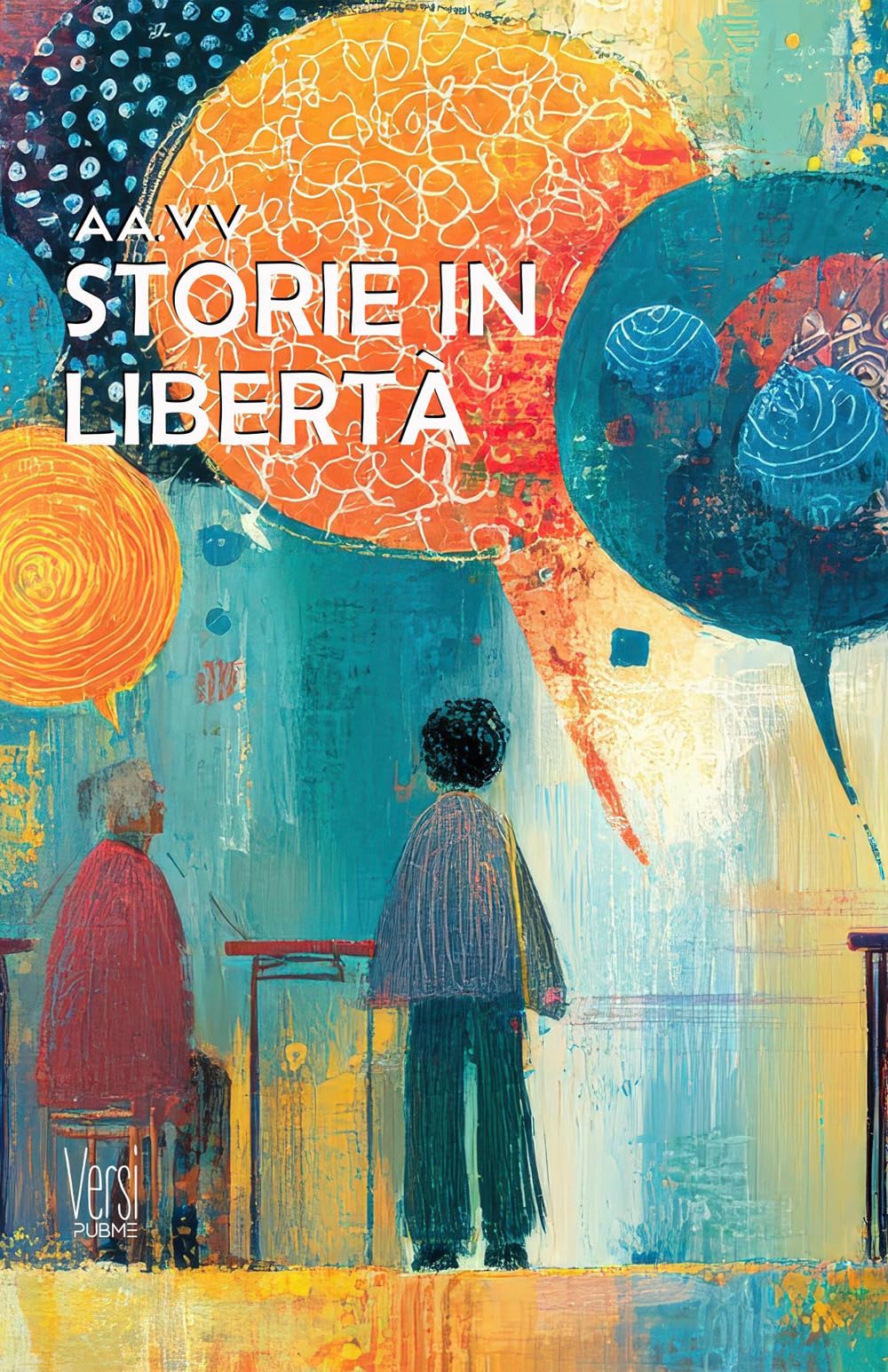 Storie in Libertà: (Versi - PubMe) (PubMe Poetry)