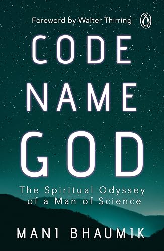 Code Name God: The Spiritual Odyssey of a Man of Science [Paperback] Bhaumik, Mani