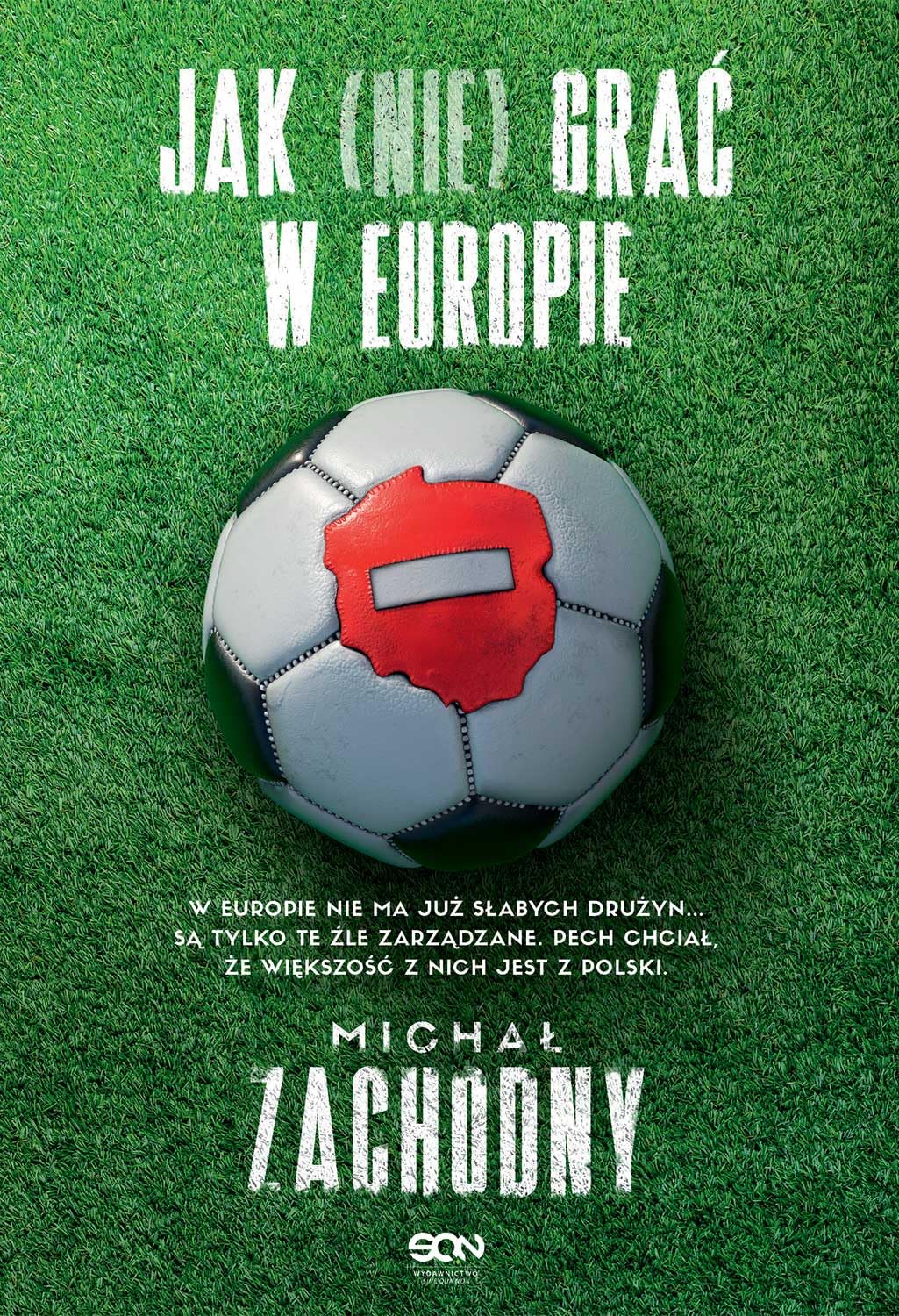JAK (NIE) GRAĆ W EUROPIE