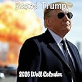 Based Trump Funny Monthly Wall Calendar 2026 | 12