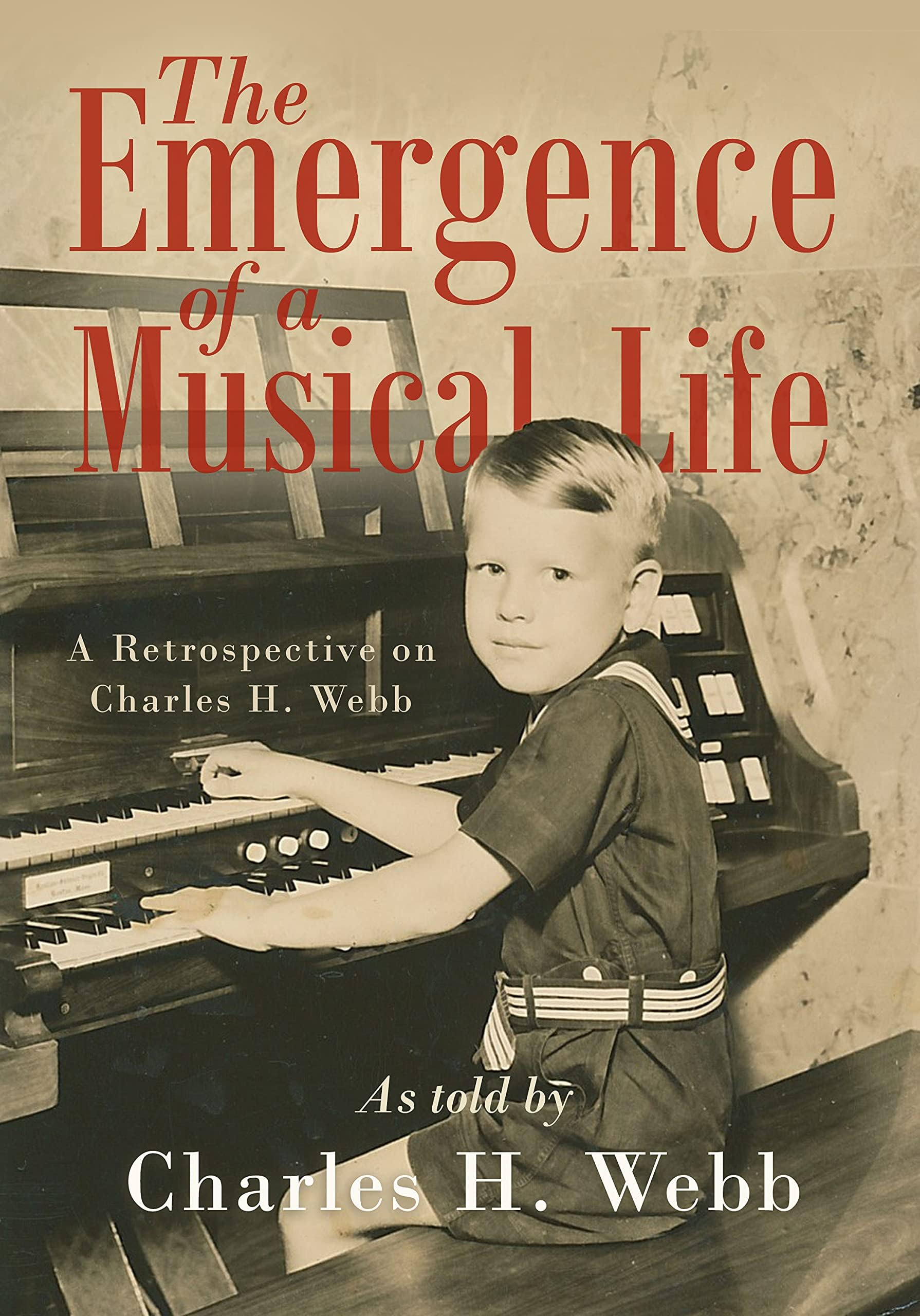 The Emergence of a Musical Life: A Retrospective on Charles H. Webb