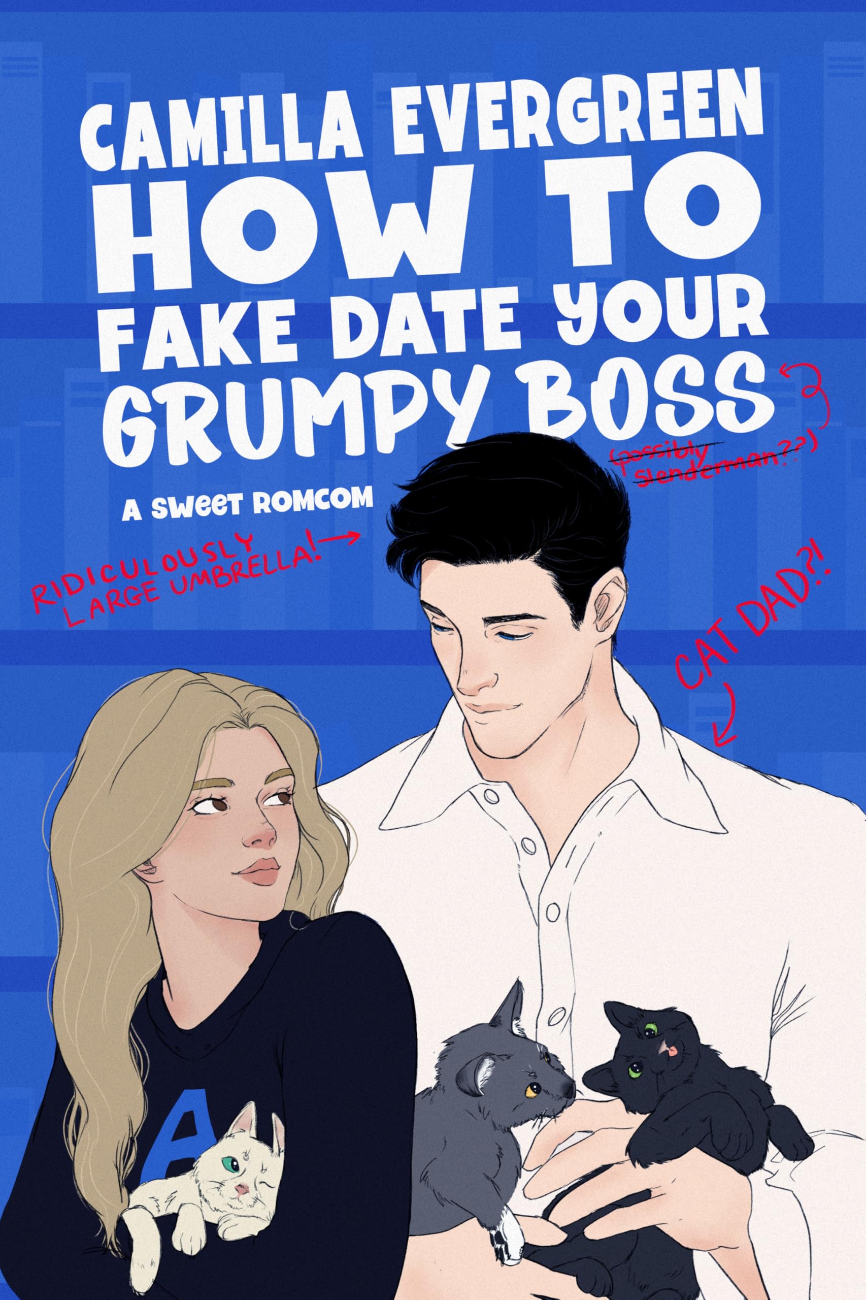 How to Fake Date Your Grumpy Boss (How to Rom-Com Book 1)