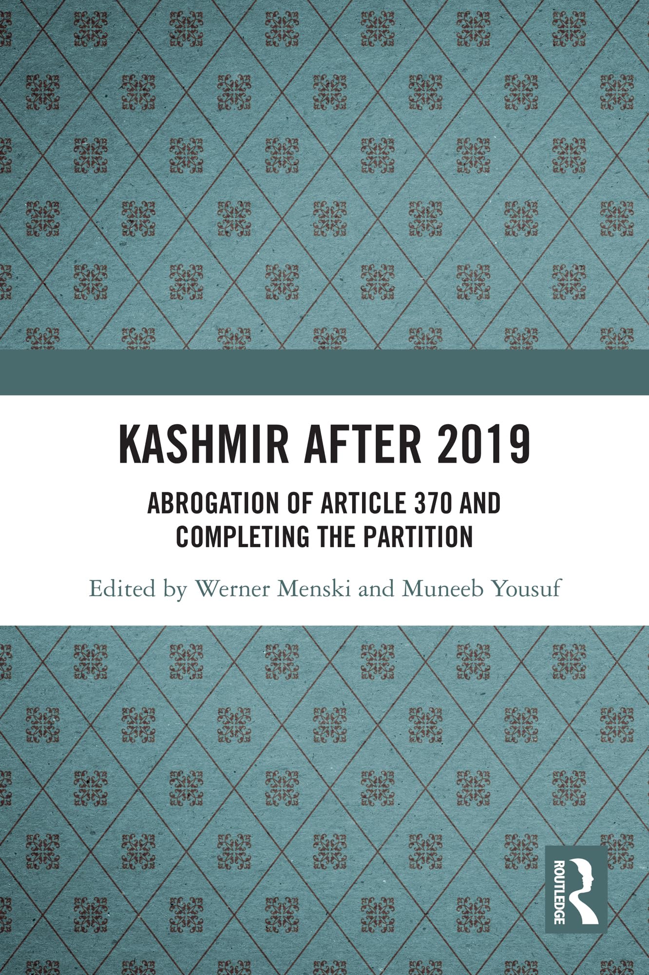 Kashmir after 2019: Abrogation of Article 370 and Completing the Partition