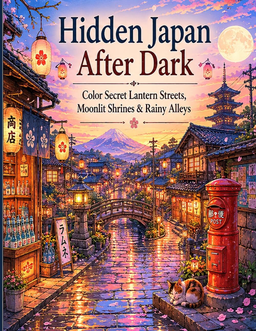 Hidden Japan After Dark: Color Secret Lantern Streets, Moonlit Shrines & Rainy Alleys