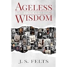 Ageless Wisdom A Treasury of Quotes to Motivate & Inspire