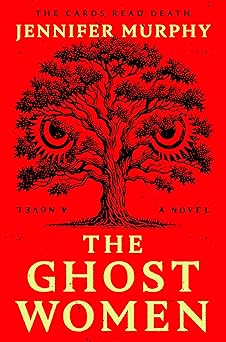 The Ghost Women: A Novel