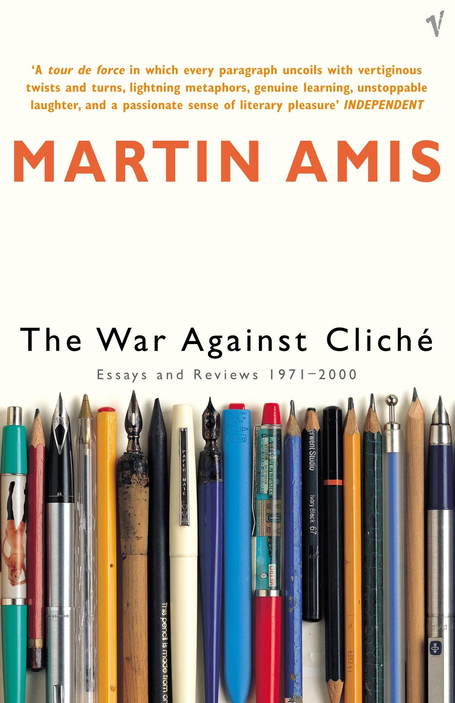 The War Against Cliché: Essays and Reviews 1971-2000