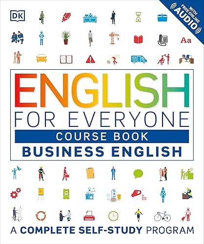 English for Everyone: Business English, Course Book: A Complete Self-Study Program (DK English for Everyone)