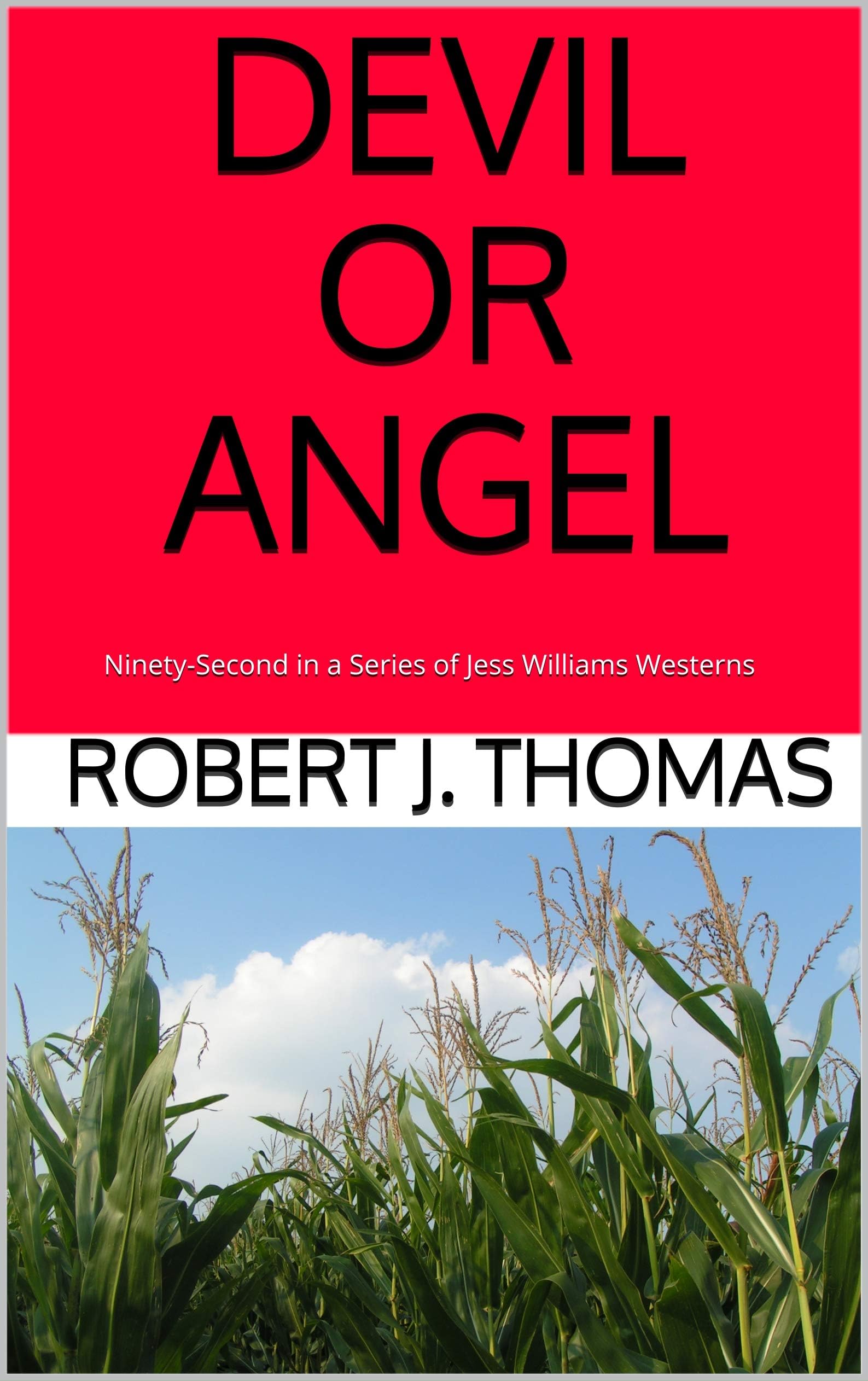 DEVIL OR ANGEL: Ninety-Second in a Series of Jess Williams Westerns (A Jess Williams Western Book 92)