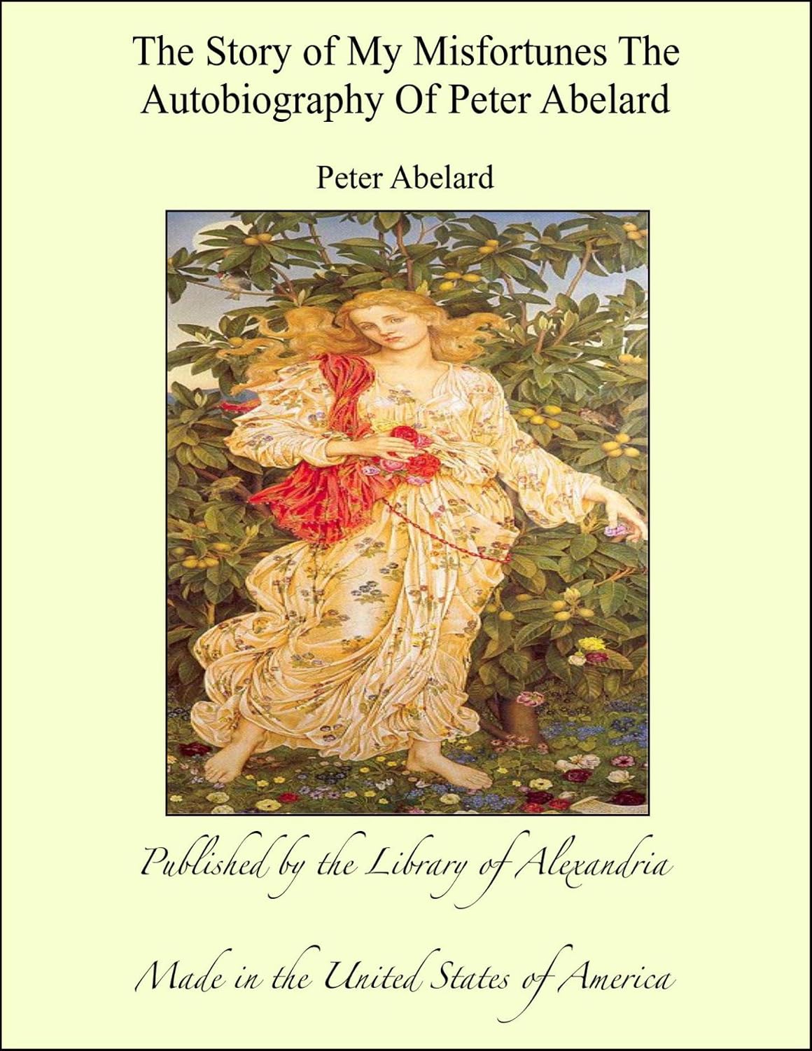 The Story of My Misfortunes The Autobiography Of Peter Abelard