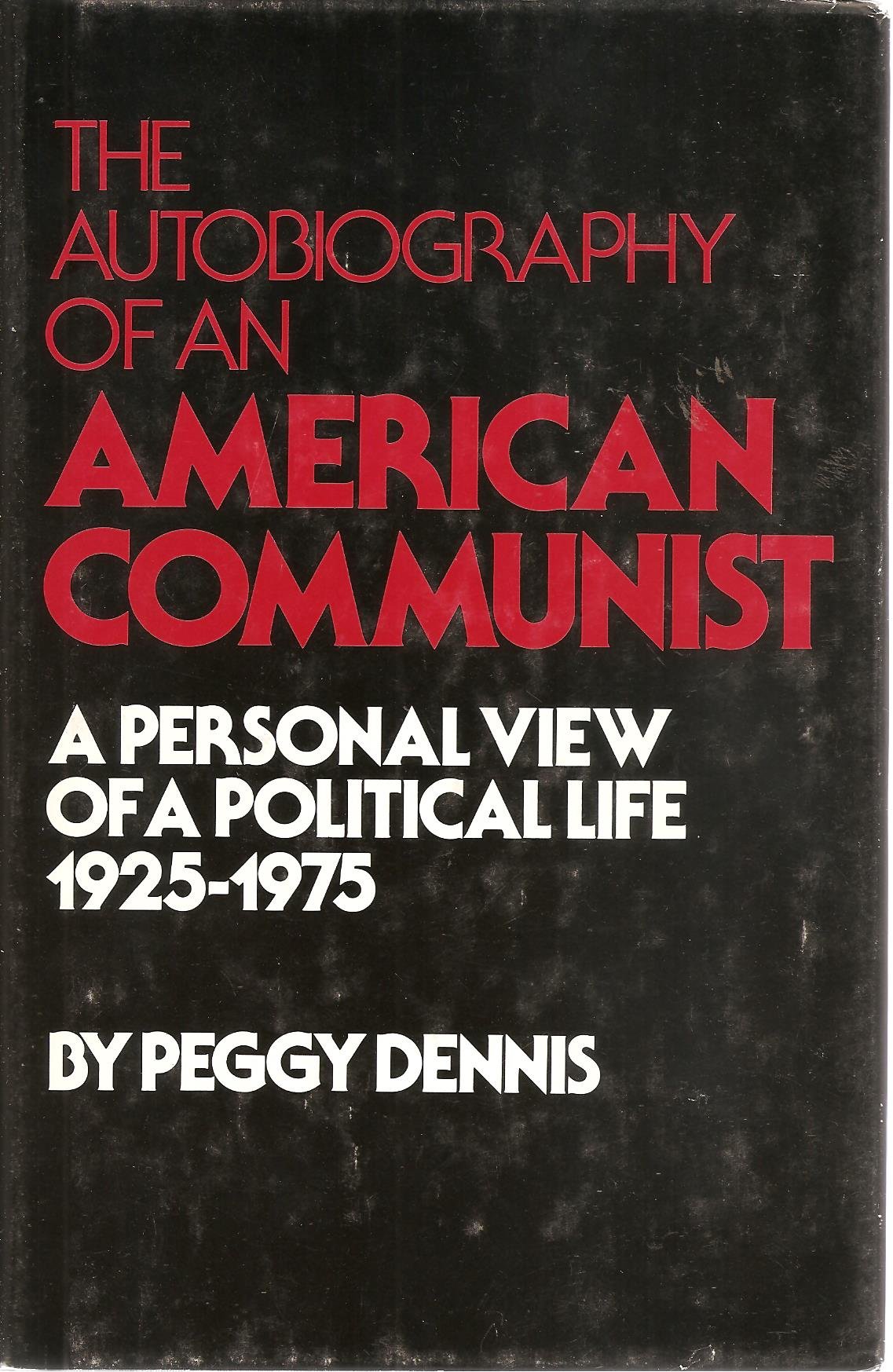 Buy The Autobiography of an American Communist: A Personal View of a Political Life, 1925-1975 — BookShops.in