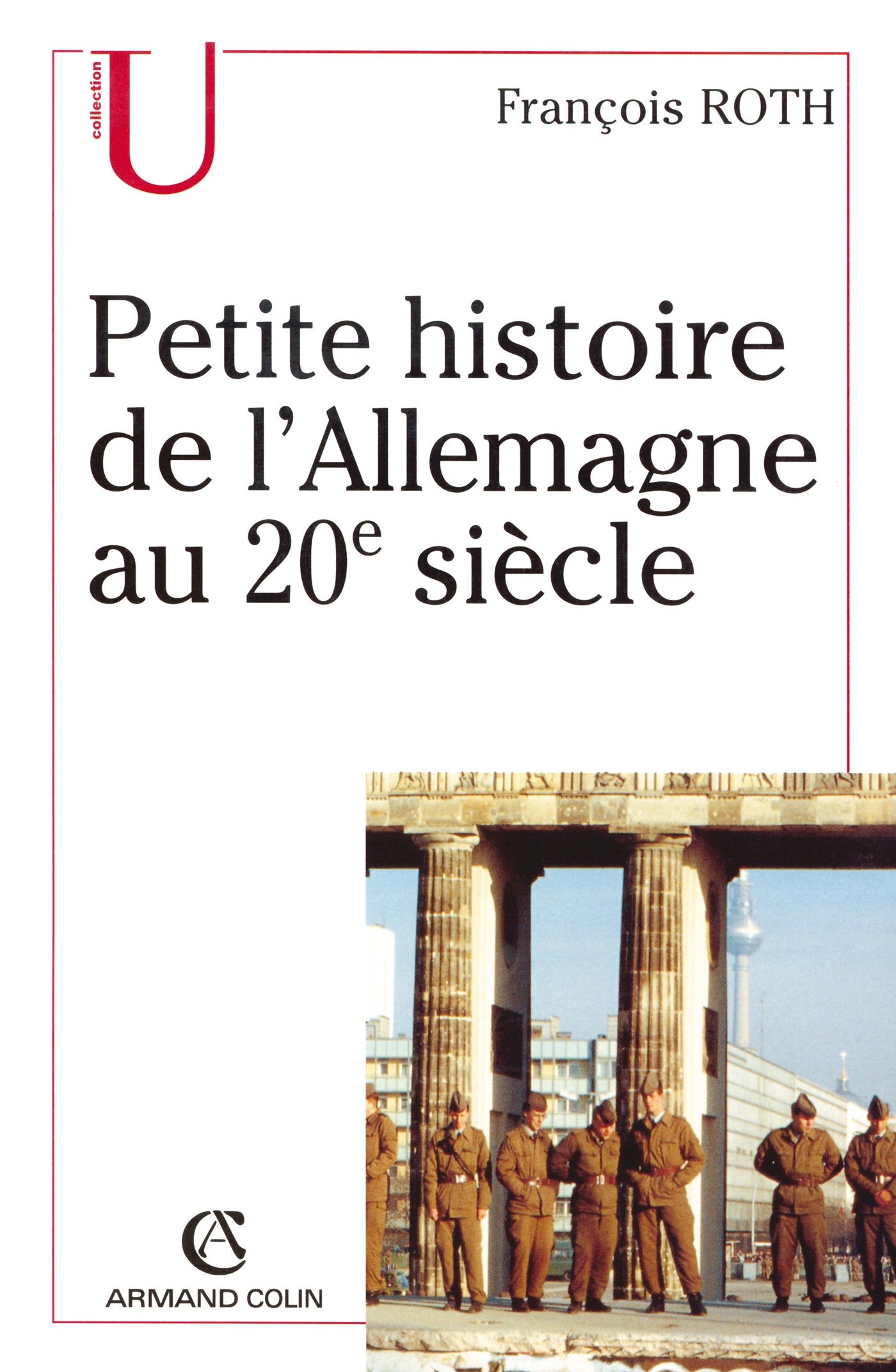 Petite histoire de l'Allemagne au 20e siècle (U Histoire Contemporaine) (French Edition)
