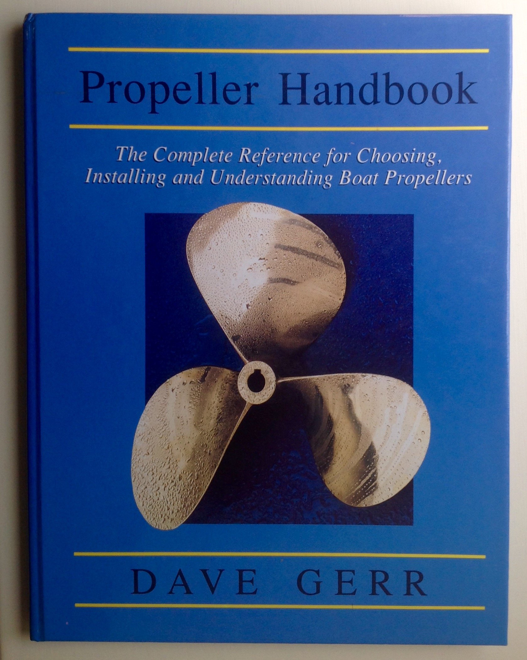 Buy Propeller Handbook: The Boatowner's Reference for Choosing Installing, and Understanding Propellers — BookShops.in
