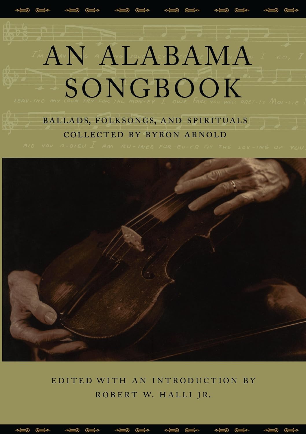 An Alabama Songbook: Ballads, Folksongs, and Spirituals Collected by Byron Arnold      Kindle Edition