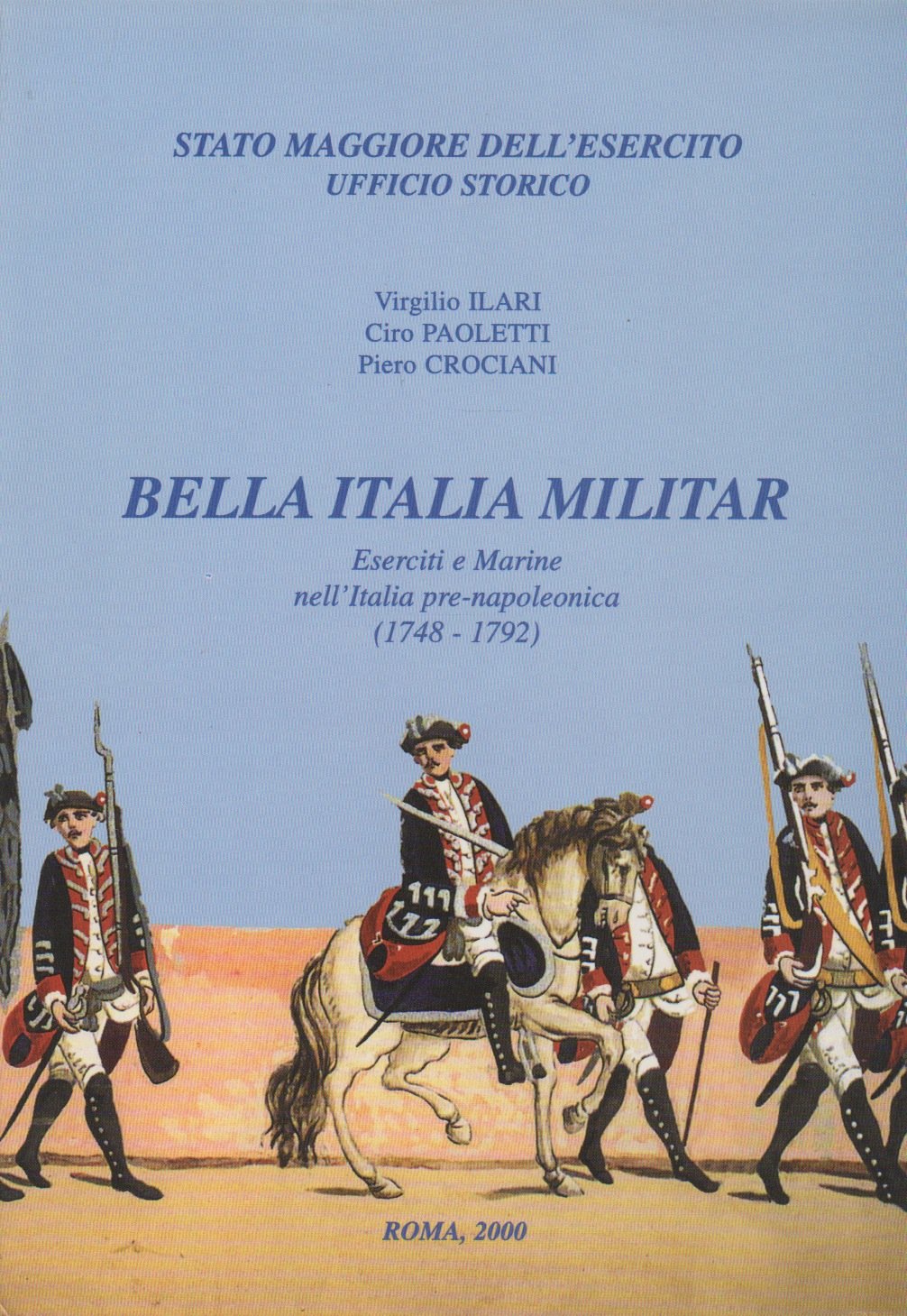 Bella Italia militar. Eserciti e marine nell'Italia pre-napoleonica (1748-1792)