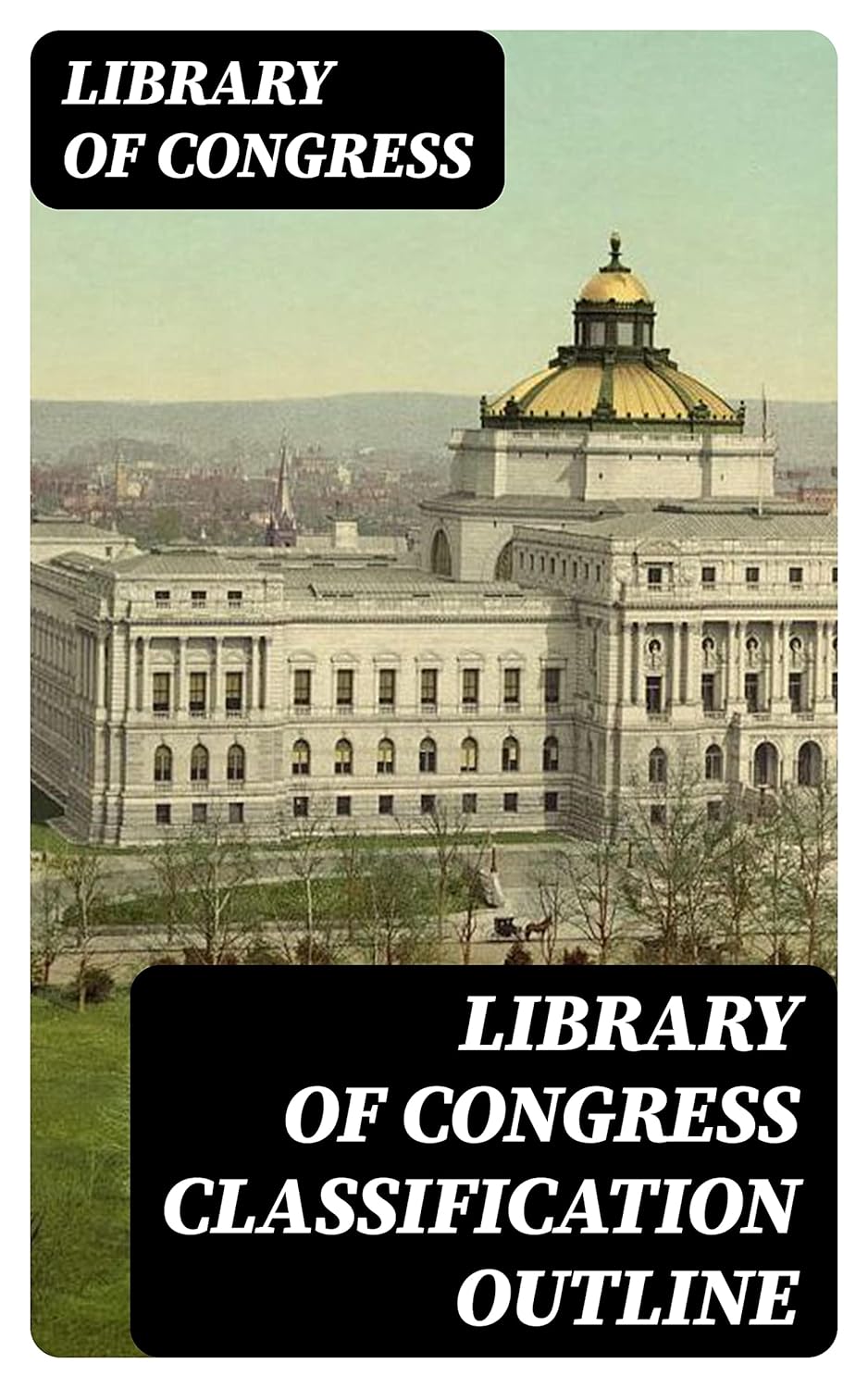 Library of Congress Classification Outline eBook Library of Congress