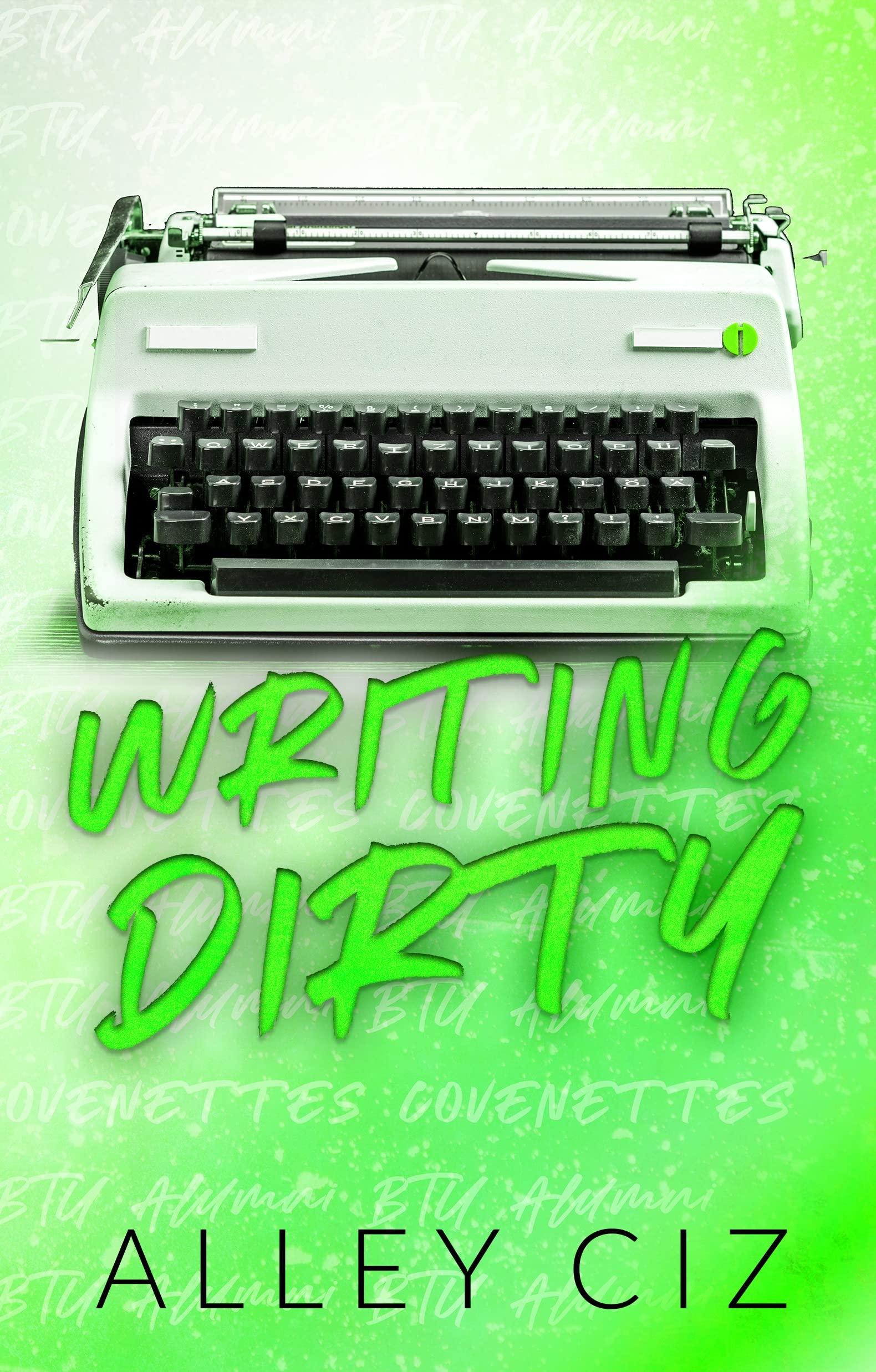 Writing Dirty: (BTU Alumni #5-A Brother's Best Friend Military Romantic Comedy Bodyguard Romance)