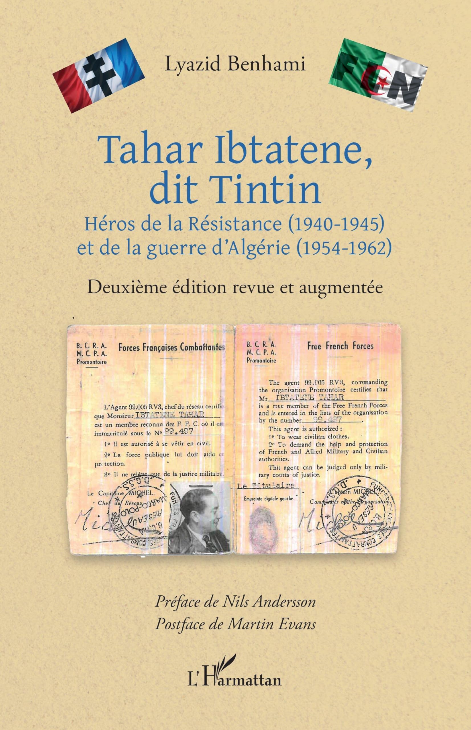 Tahar Ibtatene, dit Tintin: Héros de la Résistance (1940-1945) et de la guerre d'Algérie (1954-1962) Deuxième édition revue et augmentée