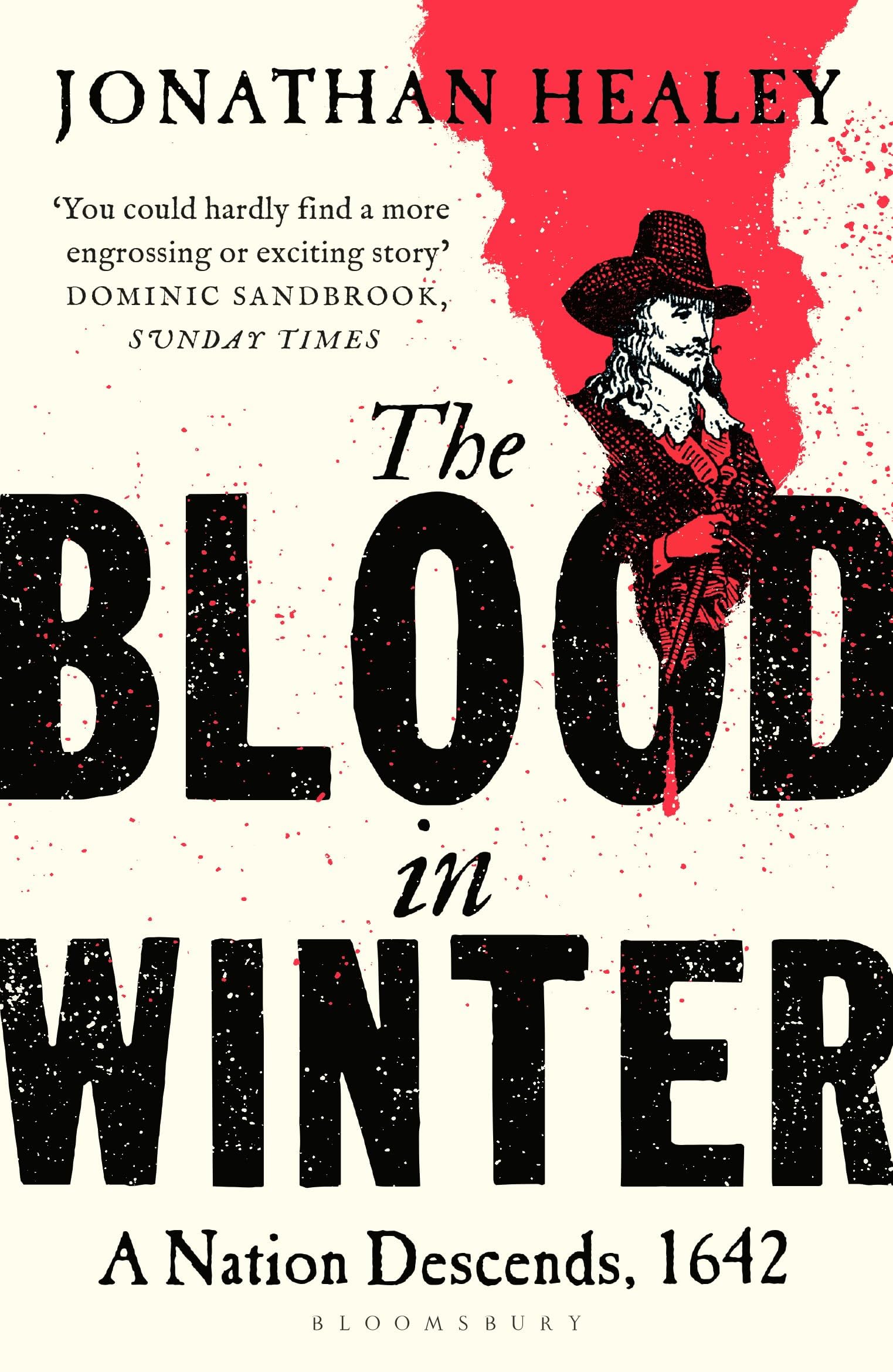 The Blood in Winter: The thrilling story of England's descent into civil war - 'packed with fire and excitement' TELEGRAPH