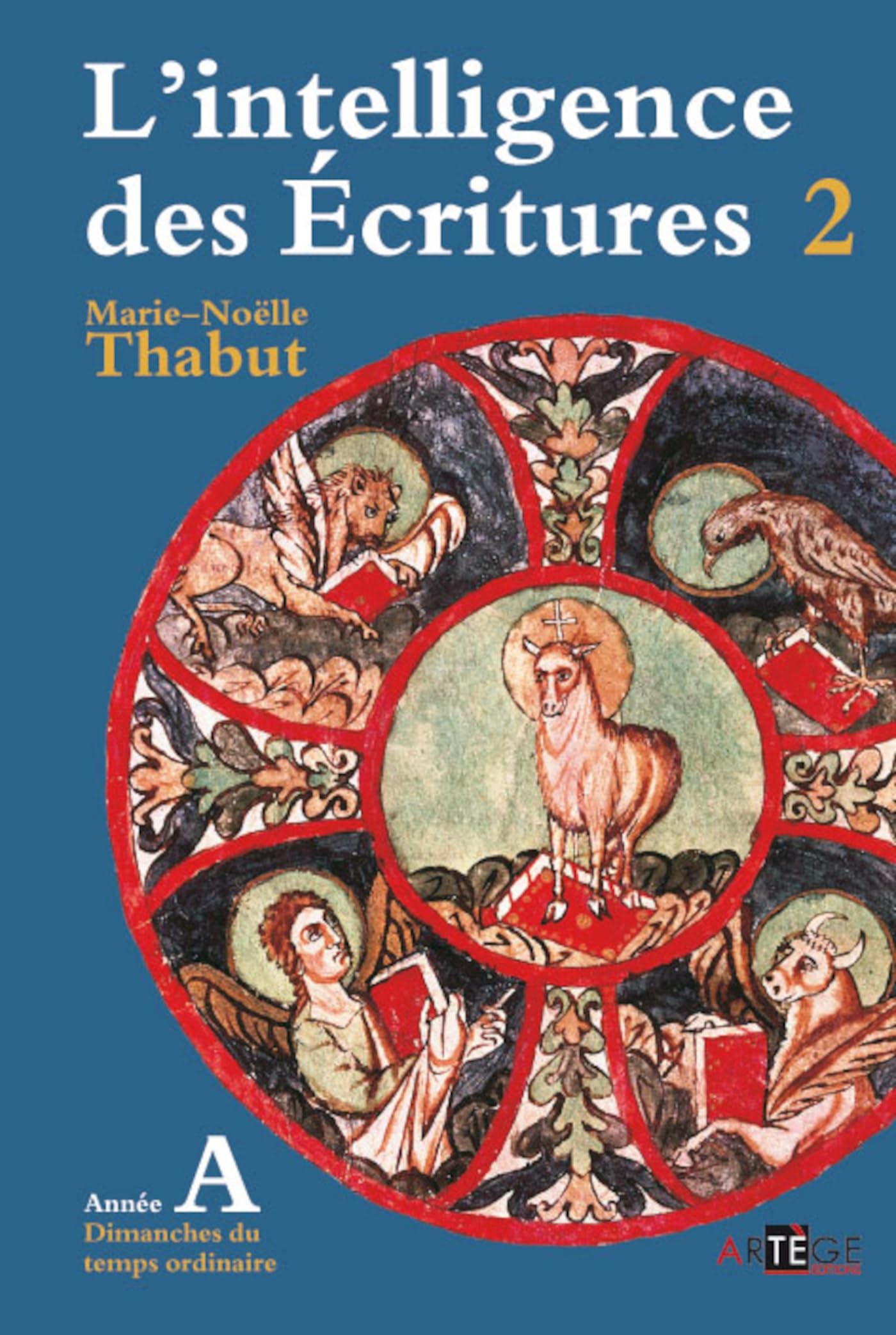 Intelligence des écritures - volume 2 - Année A: Dimanches du temps ordinaire