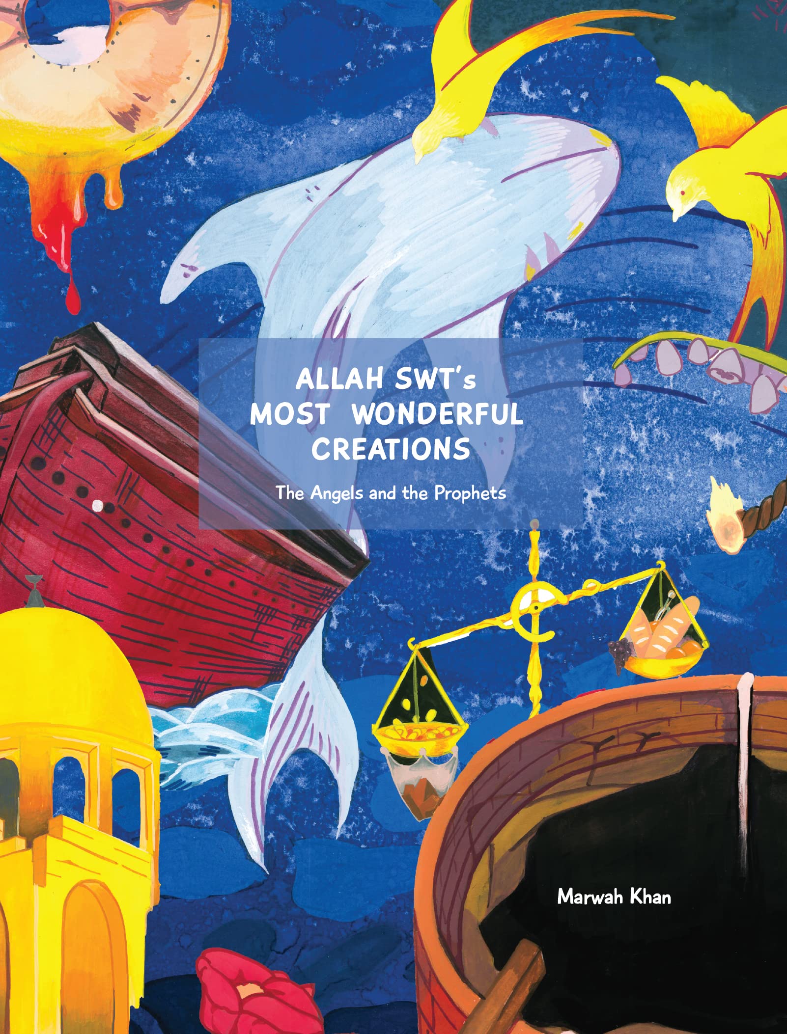 Allah SWT's Most Wonderful Creations: The Angels and the Prophers