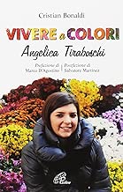 Scaricare Vivere a colori. Angela Tiraboschi pdf gratis