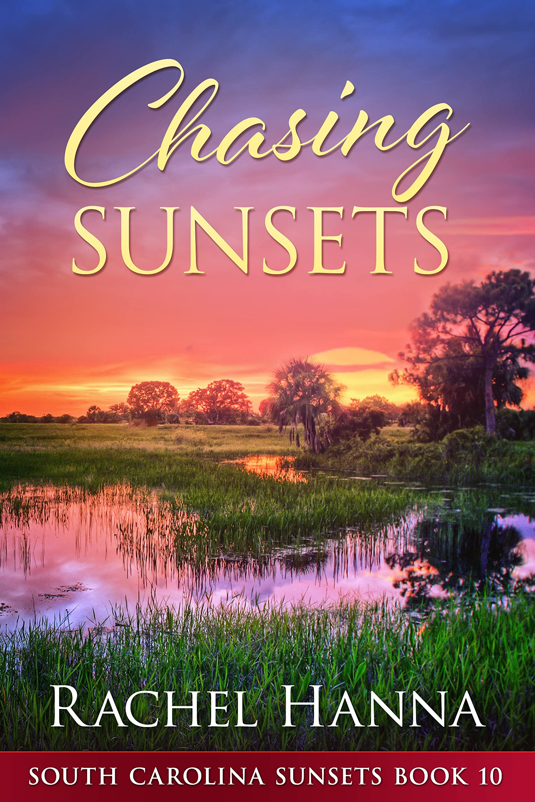 Chasing Sunsets: 10 (South Carolina Sunsets)