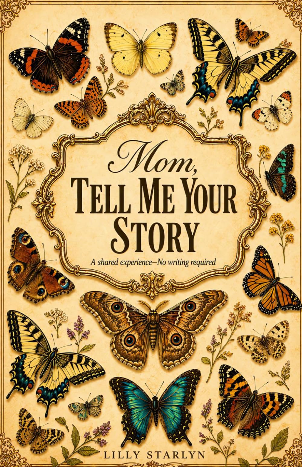 Mom, Tell Me Your Story: A Guided Book of Meaningful Questions to Help Kids Bond and Discover Their Mother’s Life Story