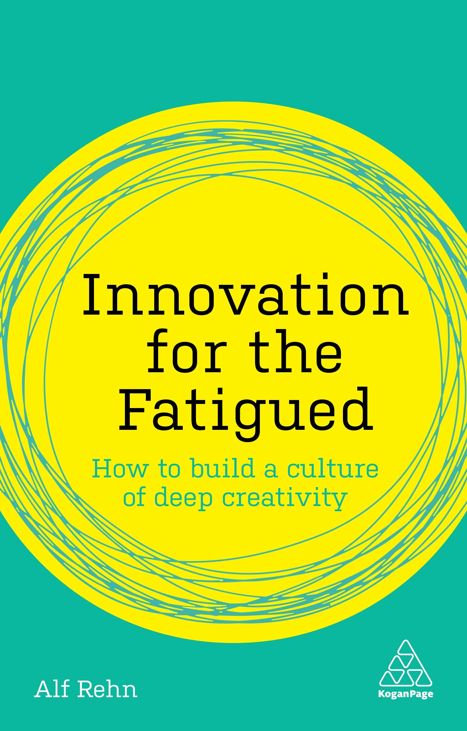 Innovation for the Fatigued: How to Build a Culture of Deep Creativity