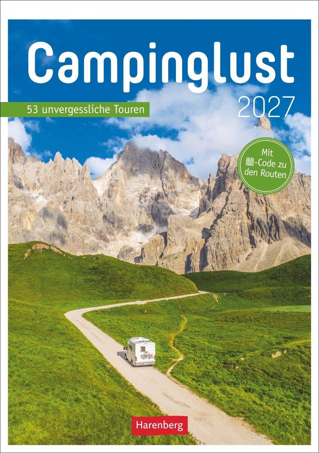 Campinglust Wochen-Kulturkalender 2027 - 53 unvergessliche Touren: Wochenkalender für alle Reise- und Campingfreunde. Fotokalender 2027 mit ... den schönsten Wohnmobiltouren zum Nachfahren