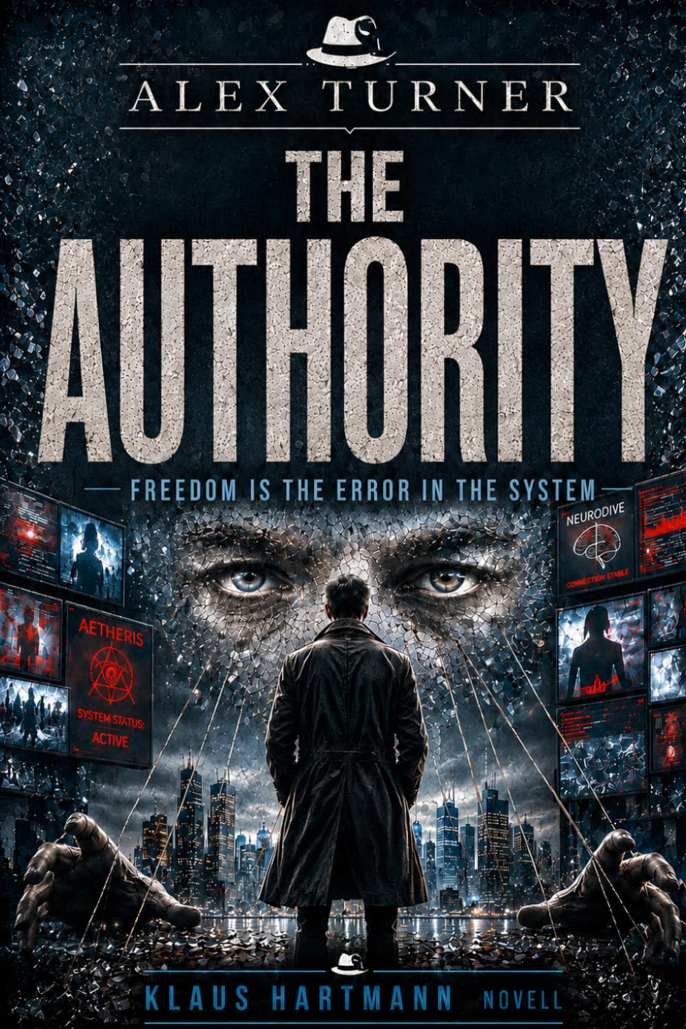 THE AUTHORITY: FREEDOM IS THE ERROR IN THE SYSTEM (Alex Turner – English Edition)