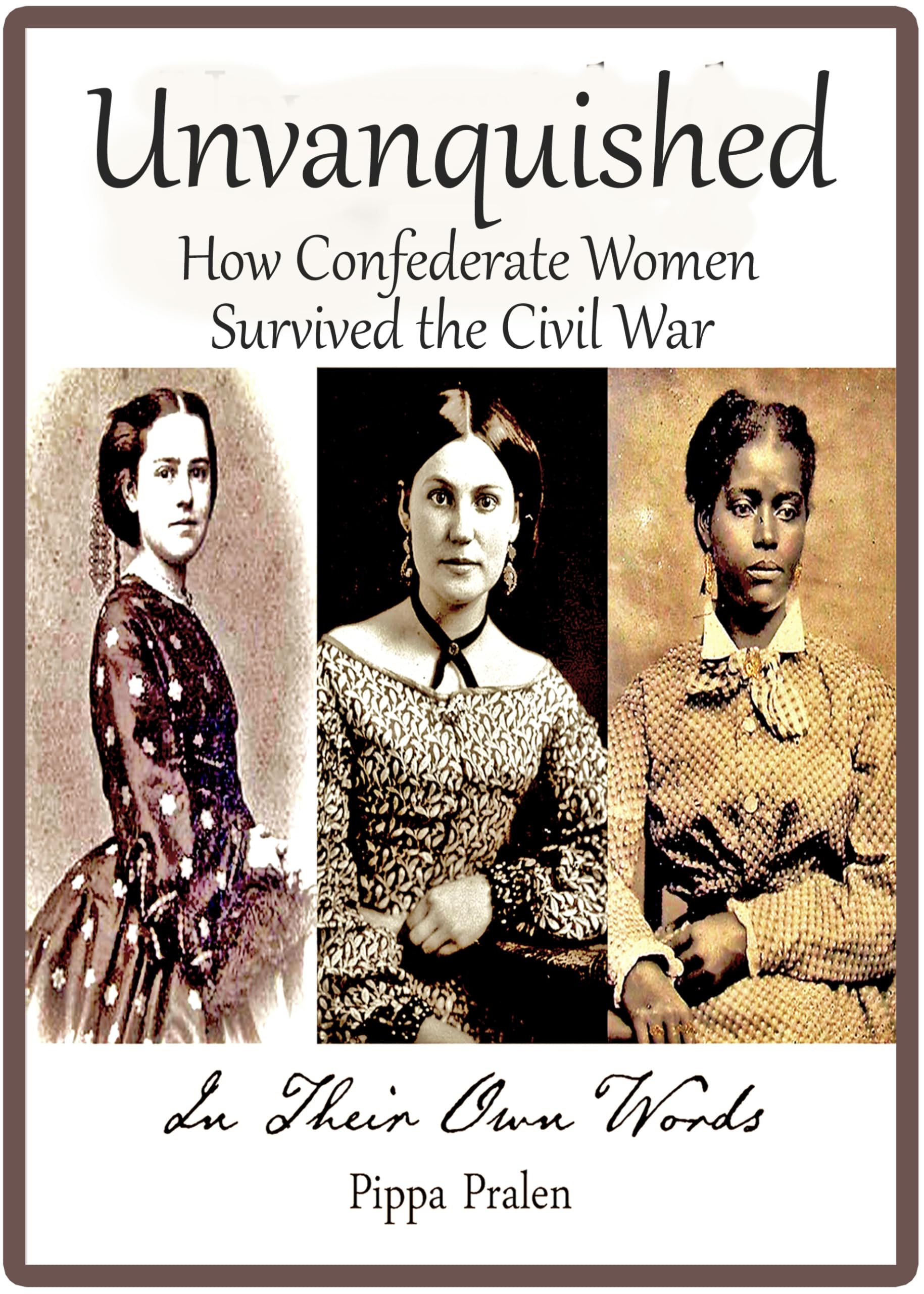 Unvanquished: How Confederate Women Survived the Civil War