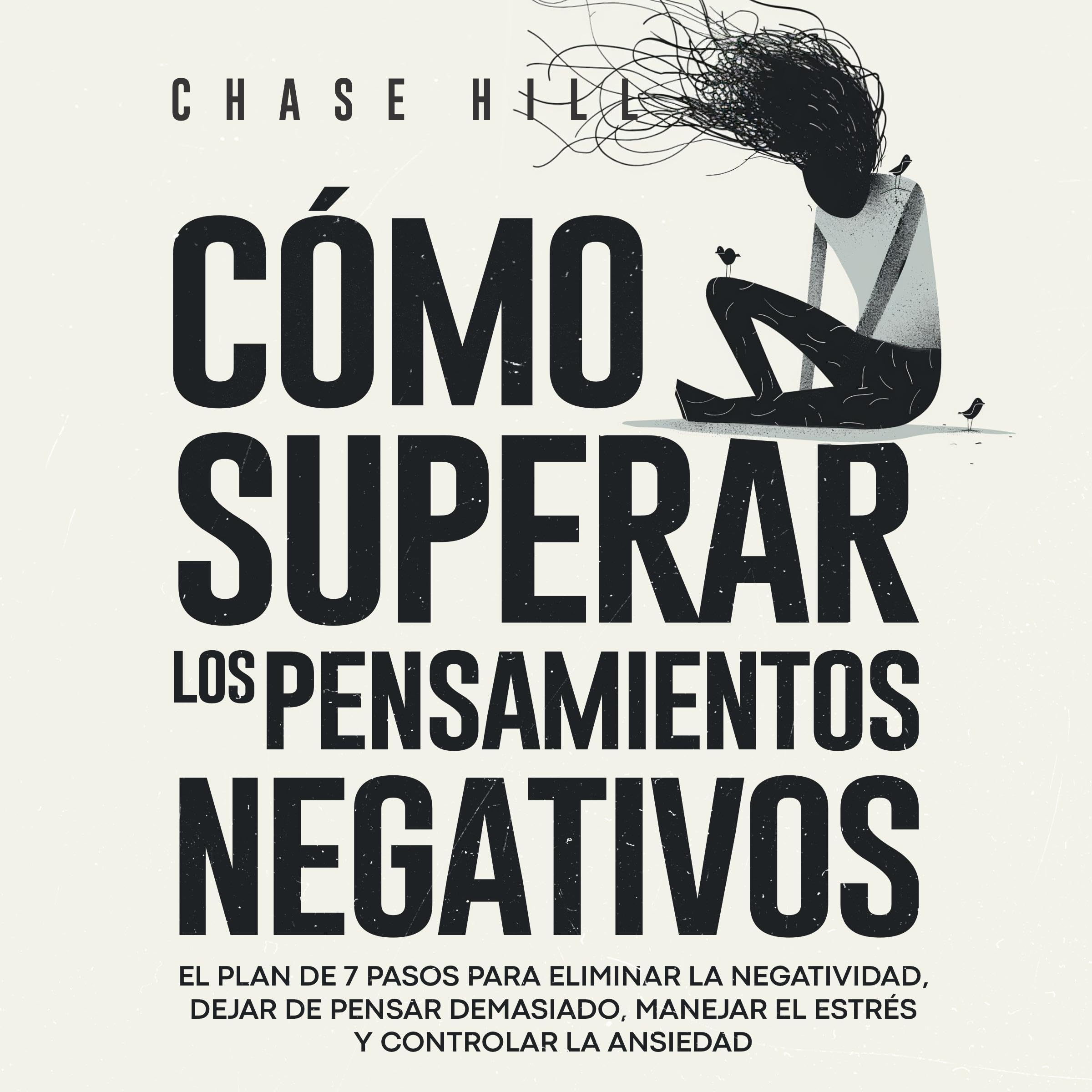 Cómo superar los pensamientos negativos [How to Overcome Negative Thoughts]