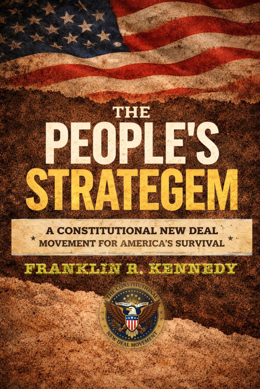 The People's Strategem: A Constitutional New Deal Movement for America's Survival