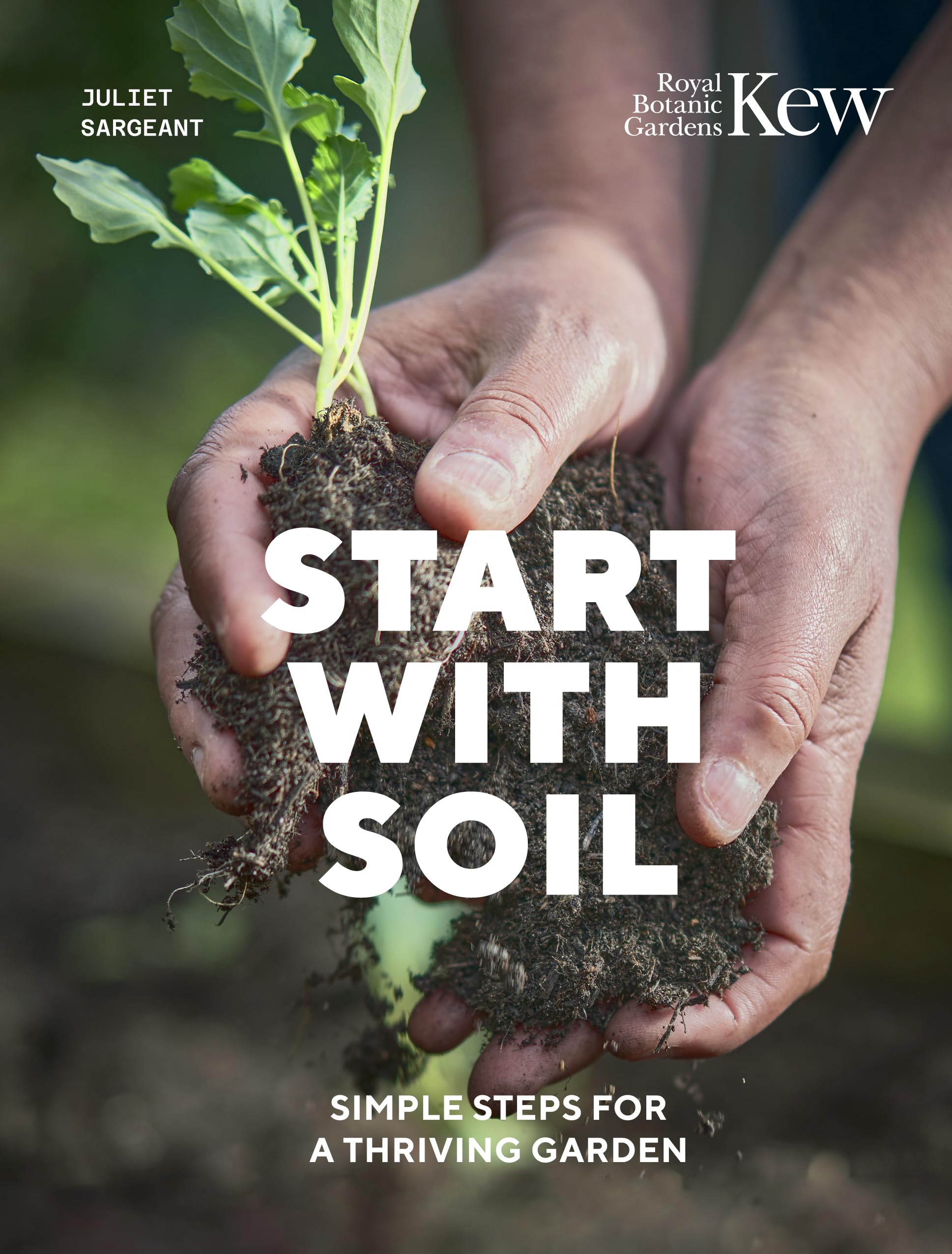 Start with Soil: Simple steps for a thriving garden