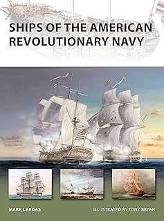 Ships of the American Revolutionary Navy (New Vanguard, 161)