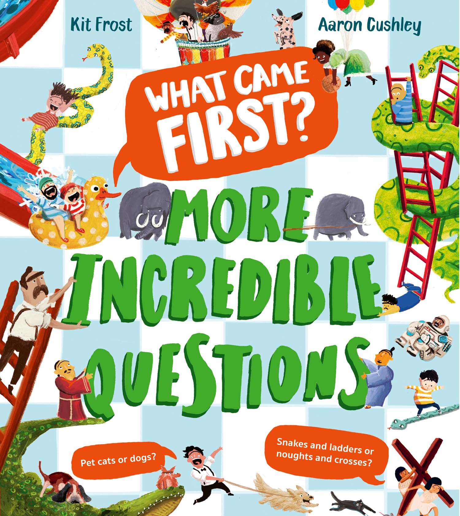 What Came First? - More Incredible Questions (What Came First) by Kit Frost